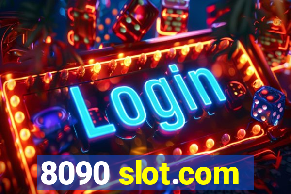 8090 slot.com